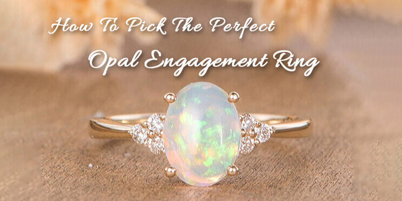 How To Pick The Perfect Opal Engagement Ring Stones