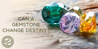 Can a Gemstone Change Destiny?